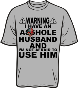 Warning I Have an Asshole Husband short sleeve T shirt