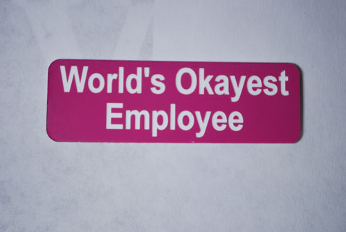 World's Okayest  Employee clown badge