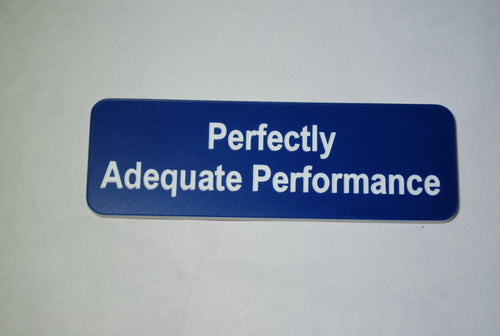 Perfectly  Adequate Performance CLOWN BADGE