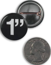 Load image into Gallery viewer, 1 inch pin back buttons.
