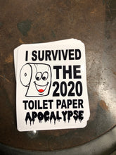 Load image into Gallery viewer, I survived the 2020 TOILET PAPER APOCALYPSE sticker 