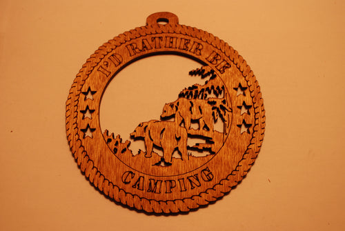 BEARS ID RATHER BE CAMPING LASER CUT ORNAMENT
