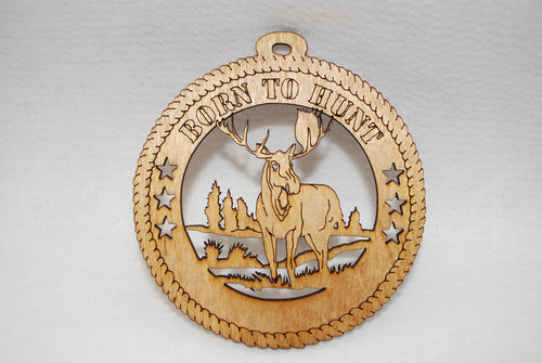 BORN TO HUNT MOOSE LASER CUT ORNAMENT