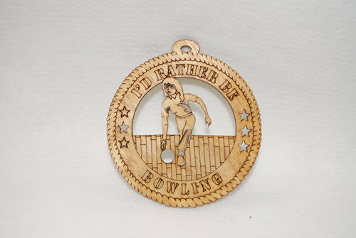 FEMALE  I'D RATHER BE BOWLING  LASER CUT ORNAMENT