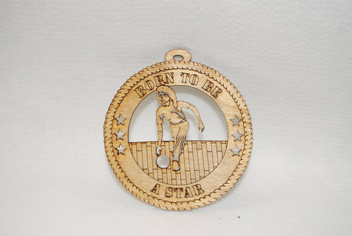  FEMALE BORN TO BE A STAR BOWLER   LASER CUT ORNAMENT
