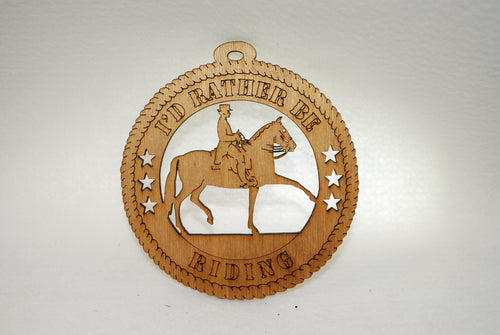 I'D RATHER BE RIDING HORSE LASER CUT ORNAMENT