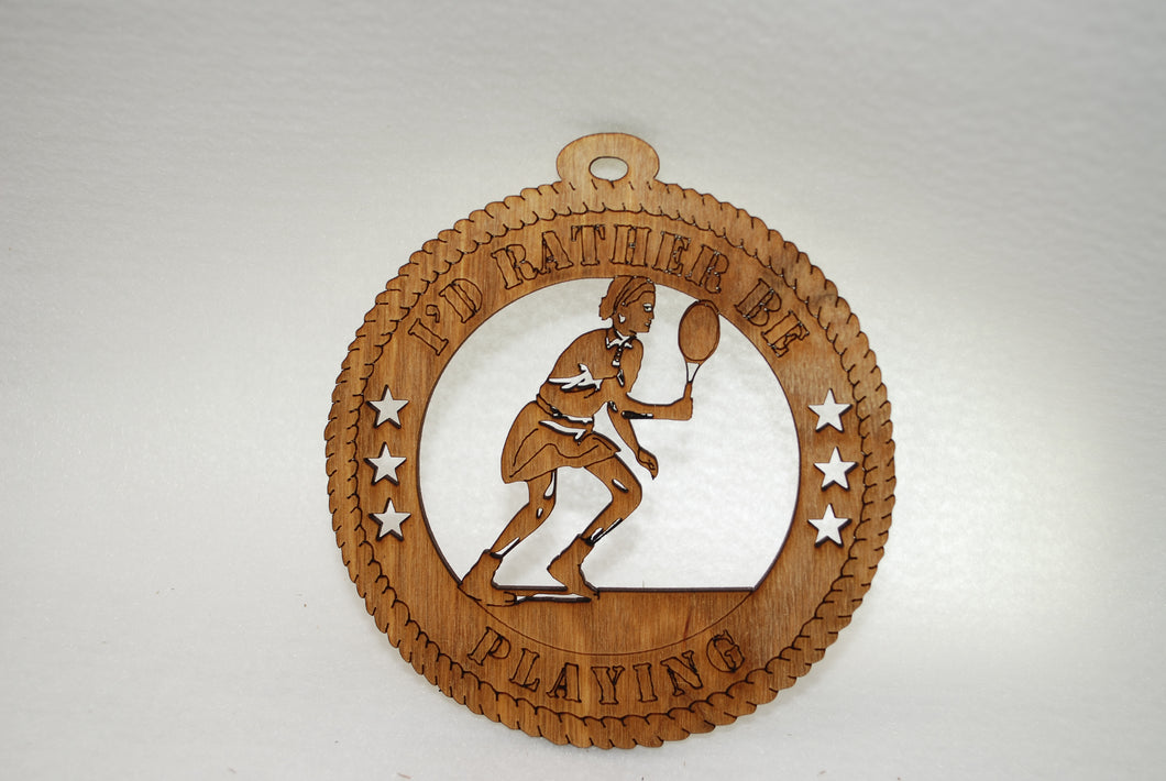 FEMALE I'D RATHER BE PLAYING TENNIS LASER CUT ORNAMENT