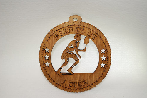FEMALE BORN TO BE A STAR TENNIS LASER CUT ORNAMENT