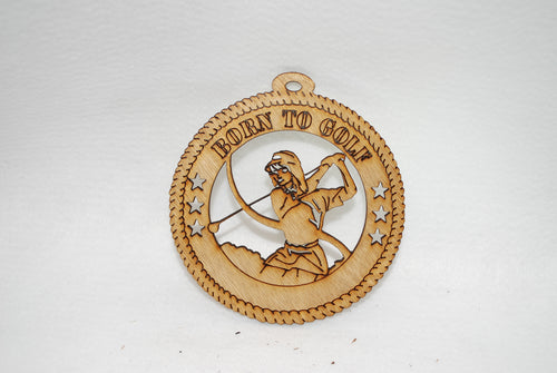 FEMALE BORN TO GOLF  LASER CUT ORNAMENT