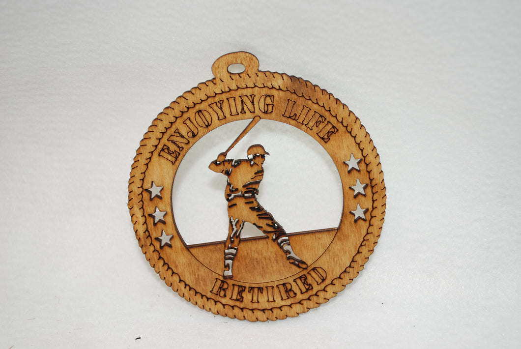 ENJOYING LIFE RETIRED BATTER   LASER CUT ORNAMENT