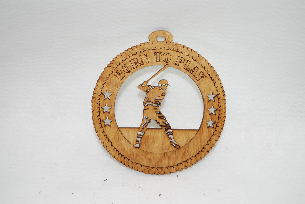 BORN TO PLAY BATTER   LASER CUT ORNAMENT