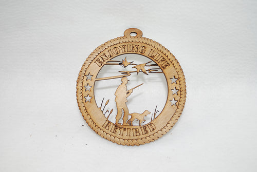 ENJOYING LIFE RETIRED DUCK HUNTING LASER CUT ORNAMENT