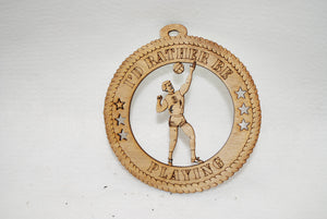 MALE I'D RATHER BE PLAYING VOLLEYBALL  LASER CUT ORNAMENT