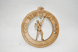 MALE BORN TO PLAY VOLLEYBALL  LASER CUT ORNAMENT