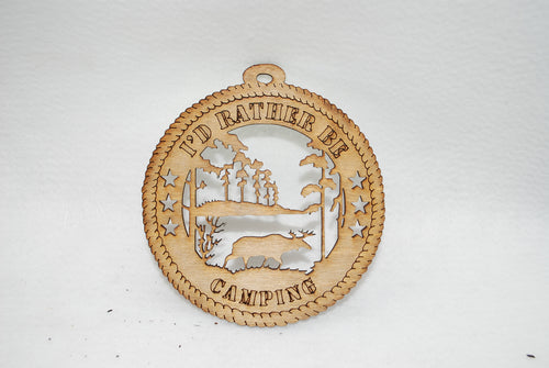 I'D RATHER BE CAMPING  LASER CUT ORNAMENT