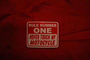 Rule Number One Never Touch My Motorcycle