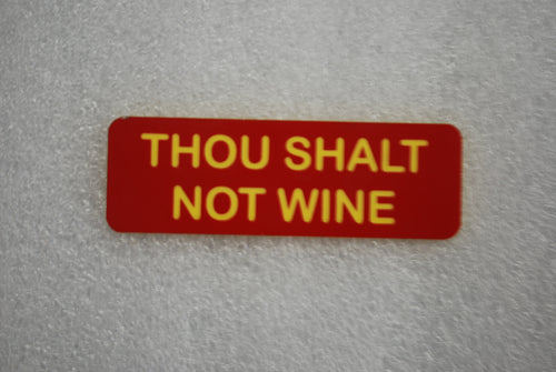THOU SHALT NOT WINE