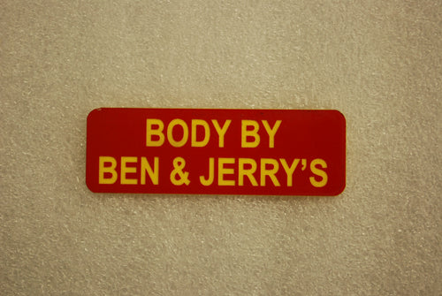 BODY BY BEN AND JERRYS
