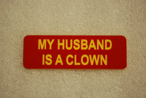 MY HUSBAND IS A CLOWN