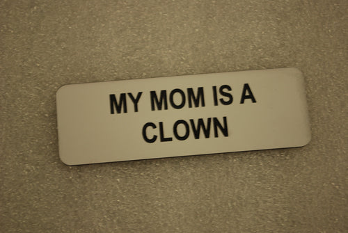 MY MOM IS A CLOWN