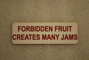 FORBIDDEN FRUIT CREATES MANY JAMS