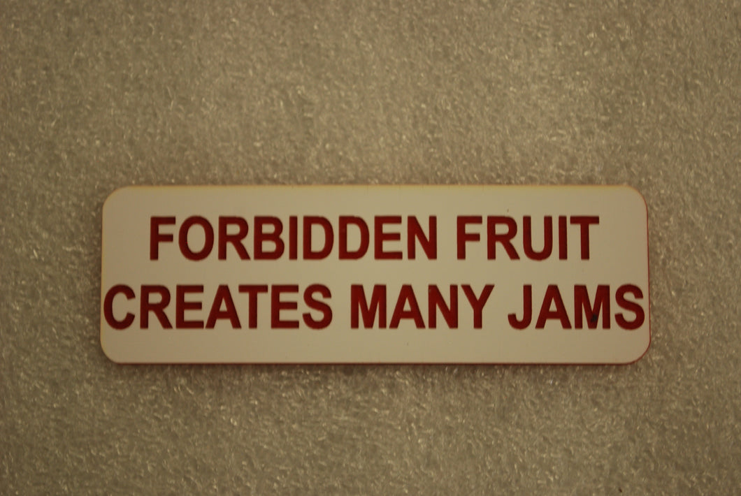 FORBIDDEN FRUIT CREATES MANY JAMS