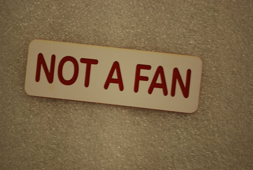 NOT A FAN