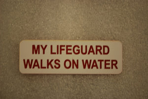 MY LIFEGUARD WALKS ON WATER