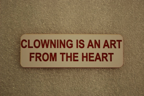 CLOWNING IS AN ART FROM THE HEART