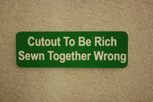 CUT OUT TO BE RICH SEWN TOGETHER WRONG