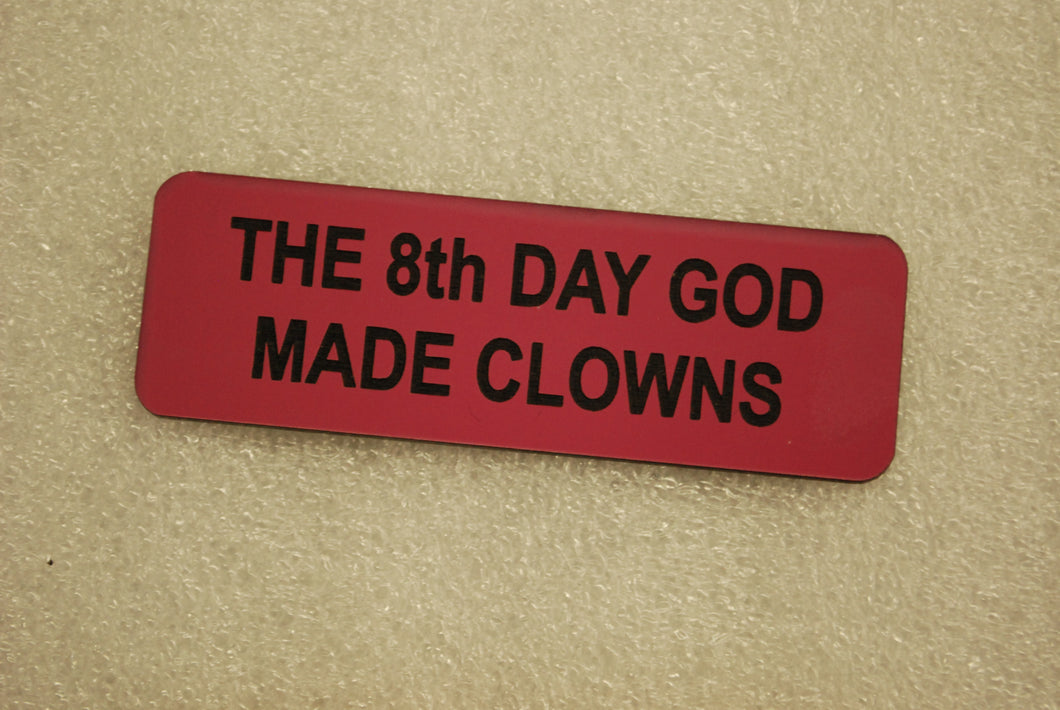 THE 8TH DAY GOD MADE CLOWNS