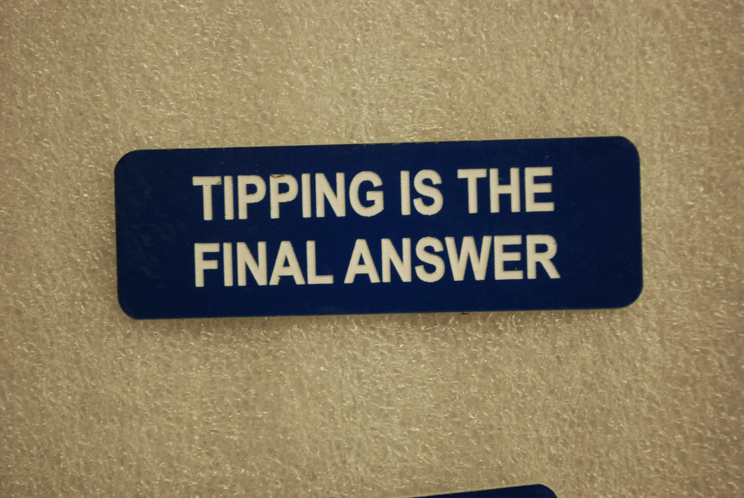 TIPPING IS THE FINAL ANSWER