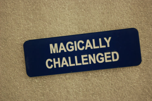 MAGICALLY CHALLENGED