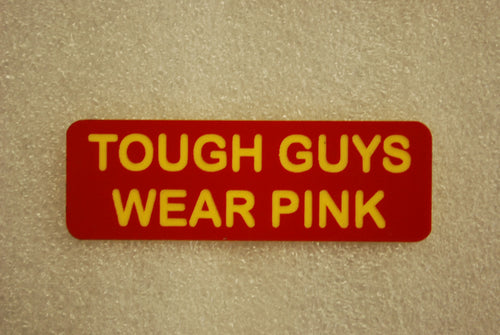 TOUGH GUYS WEAR PINK