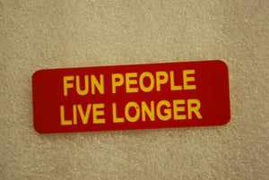 FUN PEOPLE LIVE LONGER
