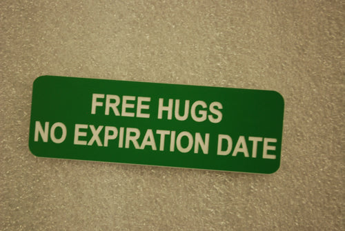 FREE HUGS NO EXPIRATION DATE