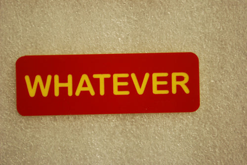 WHATEVER