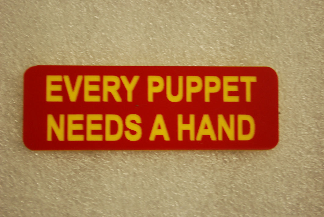 EVERY PUPPET NEEDS A HAND