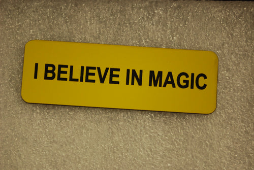 I BELIEVE IN MAGIC