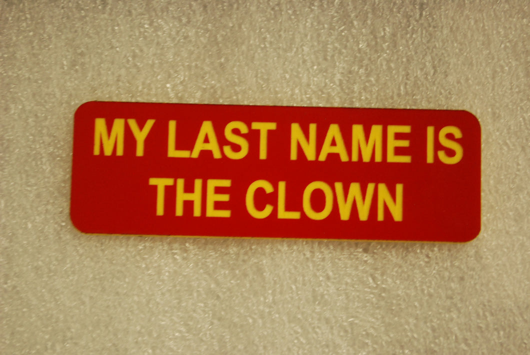 MY LAST NAME IS THE CLOWN