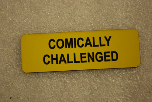 COMICALLY CHALLENGED