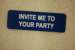 INVITE ME TO YOUR PARTY