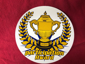 You tried I Guess Participation Award Sticker