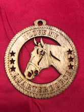 Load image into Gallery viewer, I LOVE MY QUARTER HORSE LASER ORNAMENT