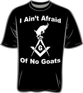 I ain't afraid of no goats shirt