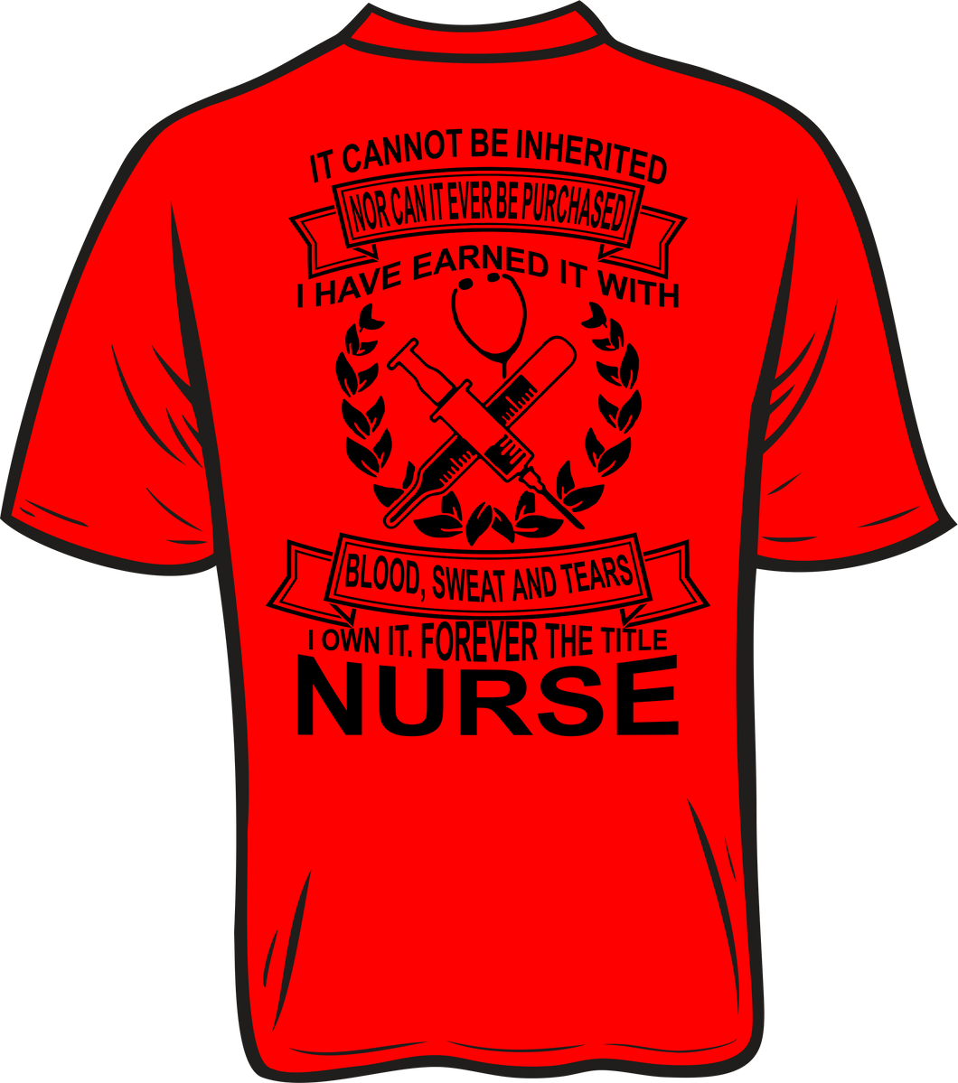 It cannot be inherited nor can it be purchased Nurse tshirt